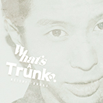 Keishi Tanaka / WHAT’S A TRUNK? / LP