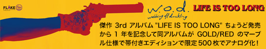 W.O.D. / Life I Too Long